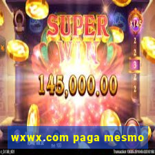 wxwx.com paga mesmo